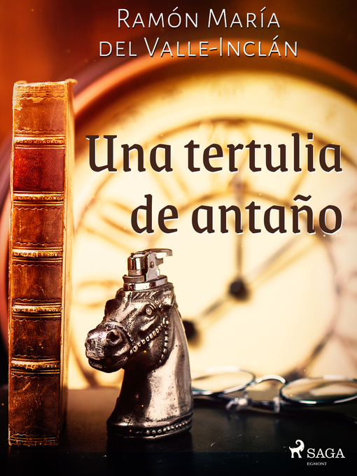 Title details for Una tertulia de antaño by Ramón María del Valle-Inclán - Available